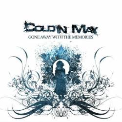 Cold In May : Gone Away With the Memories
